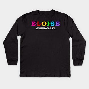 Eloise - Famous Warrior. Kids Long Sleeve T-Shirt